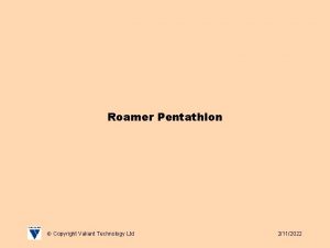 Roamer Pentathlon Copyright Valiant Technology Ltd 2112022 Roamer