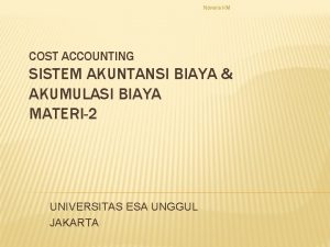 Novera KM COST ACCOUNTING SISTEM AKUNTANSI BIAYA AKUMULASI