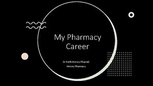 My Pharmacy Career Dr Keith Hersey Pharm D