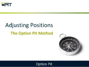 Adjusting Positions The Option Pit Method Option Pit