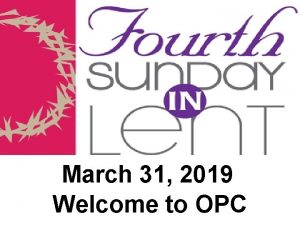 March 31 2019 Welcome to OPC Cambridge Chimes