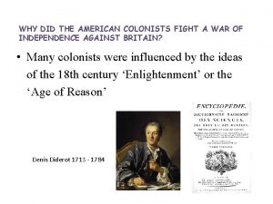 WHY DID THE AMERICAN COLONISTS FIGHT A WAR