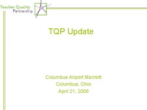 TQP Update Columbus Airport Marriott Columbus Ohio April