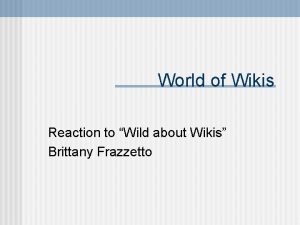World of Wikis Reaction to Wild about Wikis