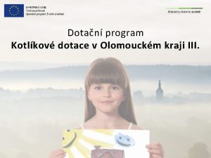 Dotan program Kotlkov dotace v Olomouckm kraji III