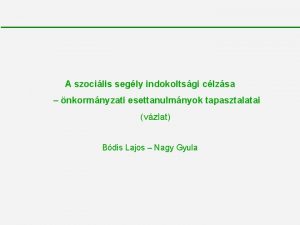 A szocilis segly indokoltsgi clzsa nkormnyzati esettanulmnyok tapasztalatai