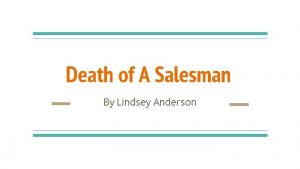 Death of A Salesman By Lindsey Anderson Death