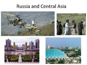 Russia and Central Asia Central Asia New Great