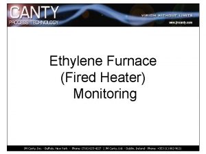 Ethylene Furnace Fired Heater Monitoring JM Canty Inc