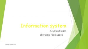 Information system Studio di caso Esercizio facoltativo Alessandro