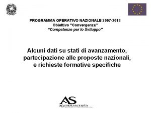 PROGRAMMA OPERATIVO NAZIONALE 2007 2013 Obiettivo Convergenza Competenze