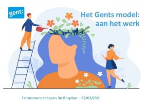 Het Gents model aan het werk Slotmoment schepen