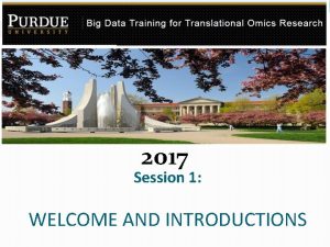 2017 Session 1 WELCOME AND INTRODUCTIONS Instructors and