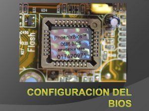 CONFIGURACIN DEL BIOS INTRODUCCIN La BIOS se trata