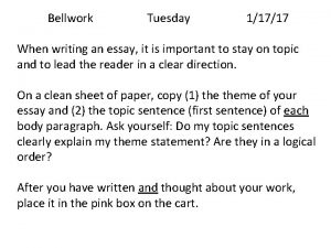 Bellwork Tuesday 11717 When writing an essay it