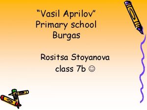 Vasil Aprilov Primary school Burgas Rositsa Stoyanova class