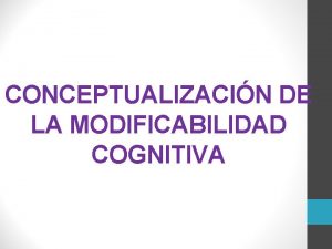 CONCEPTUALIZACIN DE LA MODIFICABILIDAD COGNITIVA EVALUACIN DIAGNSTICA FICHA