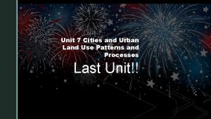 z Unit 7 Cities and Urban Land Use