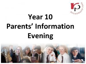 Year 10 Parents Information Evening GCSEs What do