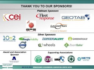 THANK YOU TO OUR SPONSORS Platinum Sponsors Silver