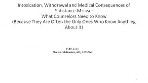 Intoxication Withdrawal and Medical Consequences of Substance Misuse