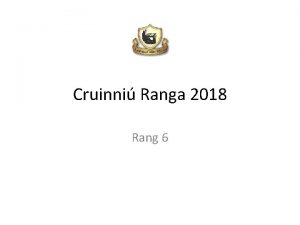 Cruinni Ranga 2018 Rang 6 Purpose of Meeting