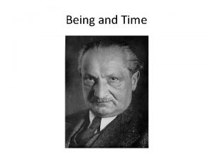 Being and Time Being and Subjectivity Given that