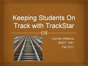 Keeping Students On Track with Track Star Carmen