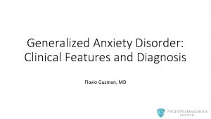 Generalized Anxiety Disorder Clinical Features and Diagnosis Flavio