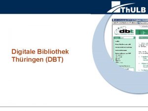 Digitale Bibliothek Thringen DBT DBT Diese Anwendung ist