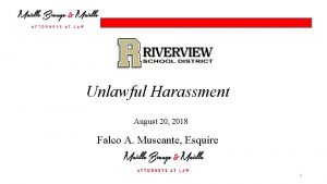 Unlawful Harassment August 20 2018 Falco A Muscante