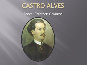 CASTRO ALVES Sobre Emerson Chidumo A Poema e