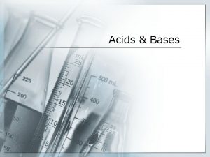 Acids Bases Water molecules Water molecules are in