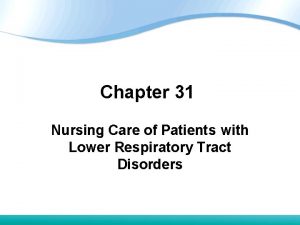 Chapter 31 Nursing Care of Patients with Lower
