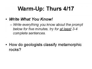 WarmUp Thurs 417 Write What You Know Write