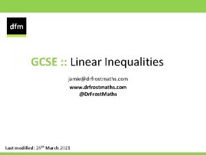 GCSE Linear Inequalities jamiedrfrostmaths com www drfrostmaths com