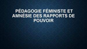 PDAGOGIE FMINISTE ET AMNSIE DES RAPPORTS DE POUVOIR