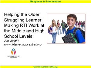Response to Intervention Helping the Older Struggling Learner