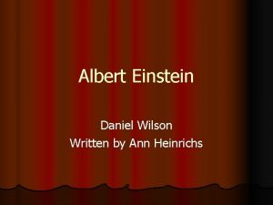 Albert Einstein Daniel Wilson Written by Ann Heinrichs