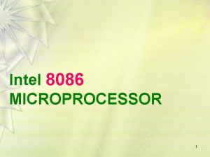 Intel 8086 MICROPROCESSOR 1 Features q It is