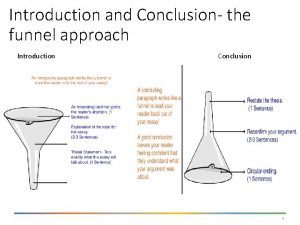 Introduction and Conclusion the funnel approach Introduction Conclusion