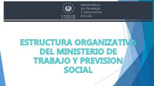 Estructura Organizativa del Ministerio de Trabajo y Previsin