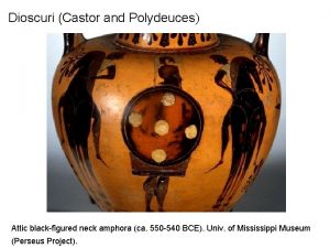 Dioscuri Castor and Polydeuces Attic blackfigured neck amphora