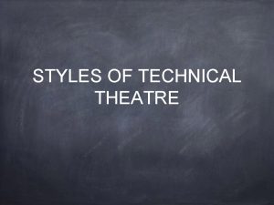 STYLES OF TECHNICAL THEATRE Greek Theatre performances held