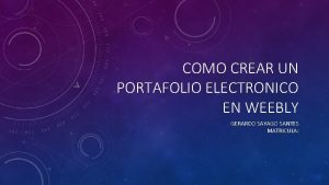 COMO CREAR UN PORTAFOLIO ELECTRONICO EN WEEBLY GERARDO