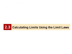 2 3 Calculating Limits Using the Limit Laws