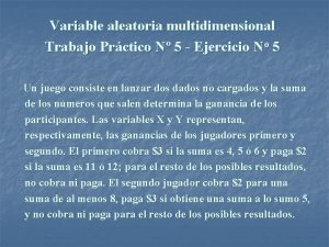 Variable aleatoria multidimensional Trabajo Prctico N 5 Ejercicio