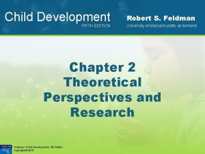 Child Development FIFTH EDITION Robert S Feldman University