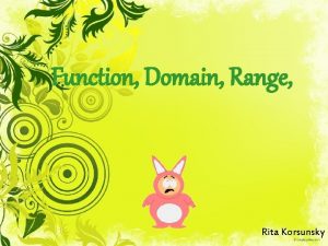 Function Domain Range Rita Korsunsky Relations and Functions
