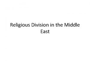 Religious Division in the Middle East The Middle